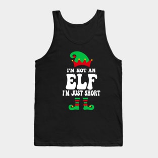 I'm Not An Elf I'm Just Short Tank Top